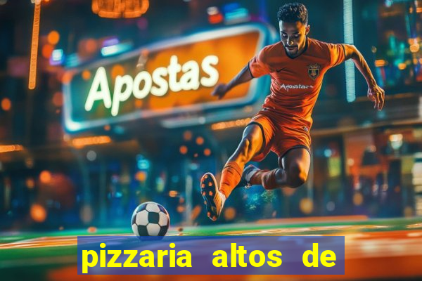 pizzaria altos de santana sjc